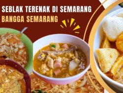 Pecinta Pedas Merapat! Ini List Seblak Terenak di Semarang Dekat Kampus
