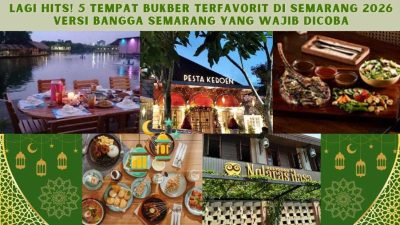 Rekomendasi Tempat Bukber di Semarang 2026 yang Ikonik dan Estetik.